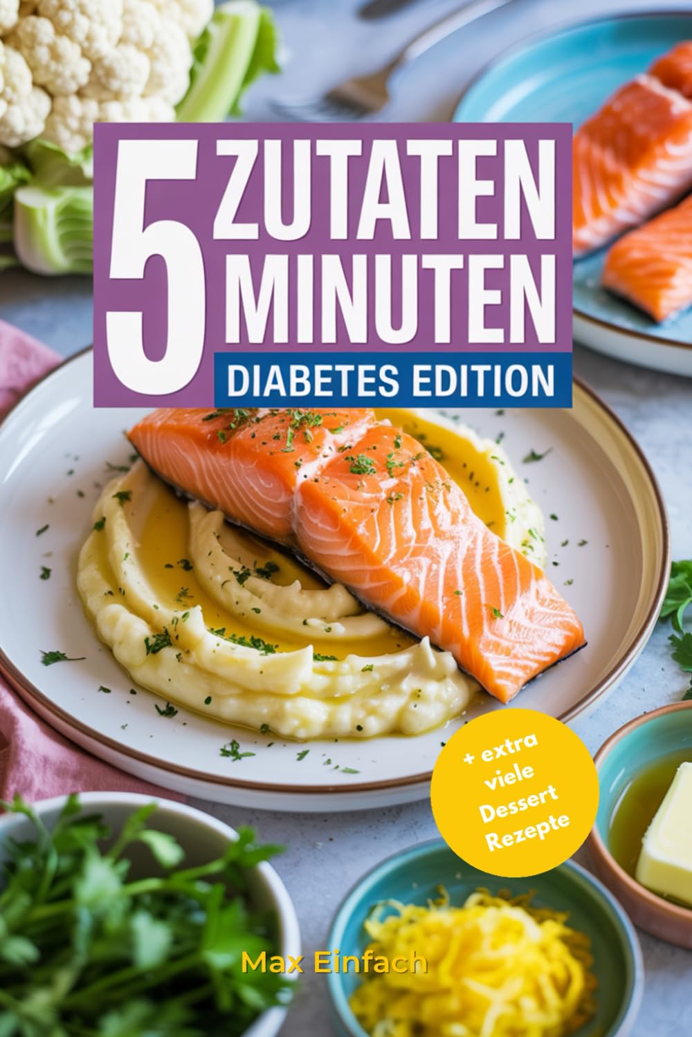 5 Minuten 5 Zutaten Diabetes-Kochbuch: über 50 Schnelle, Gesunde & Leckere Rezepte und Fakten für Typ-1 und Typ-2-Diabetiker, Kohlenhydratarm, Anfängerfreundlich mit Nährwerten Health, Nutrition & Fitness