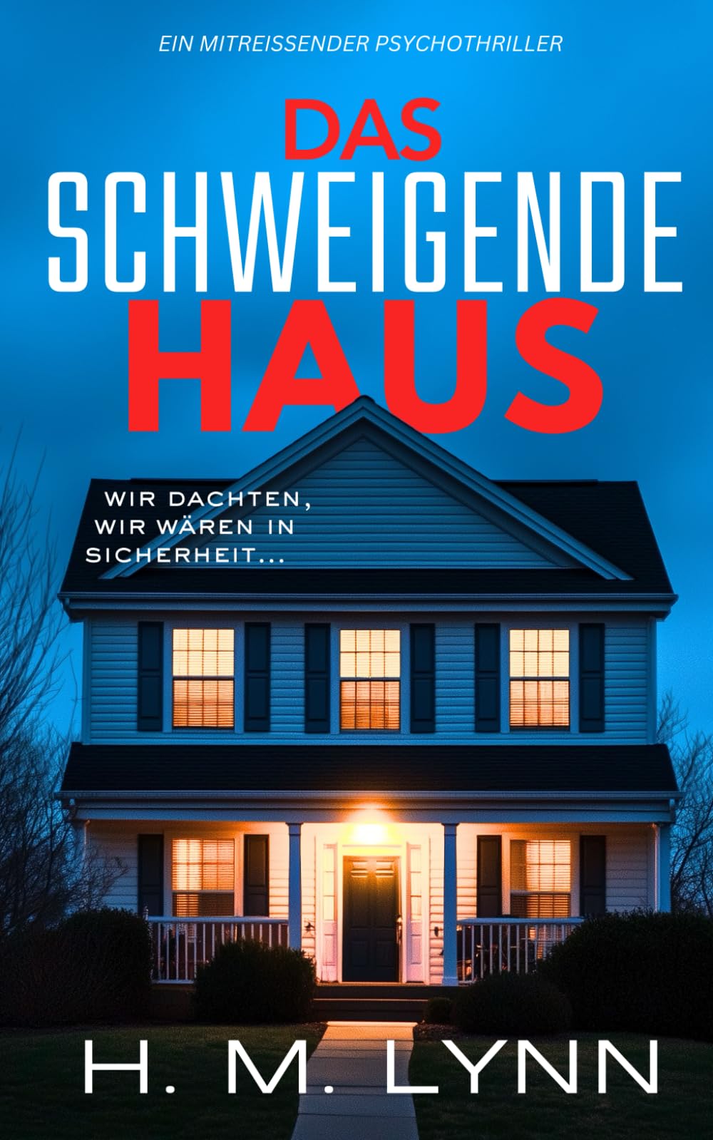 Das Schweigende Haus (H.M. Lynn – Psychothriller-Sammlung) Action & Adventure