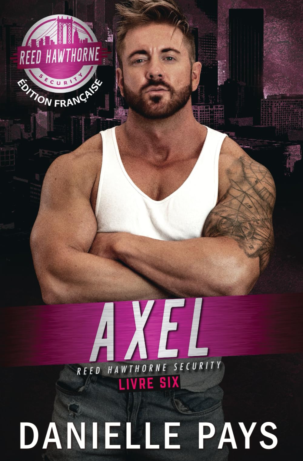 Axel: Reed Hawthorne Sécurité (Reed Hawthorne Security - Français Livre Six) book