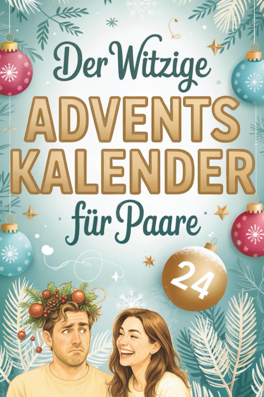 Der witzige Adventskalender für Paare – 24 gemeinsame Momente voller Spaß, Lachen & Zweisamkeit | Lustige Abenteuer für Paare ohne Vorbereitungsstress Contemporary literature Books