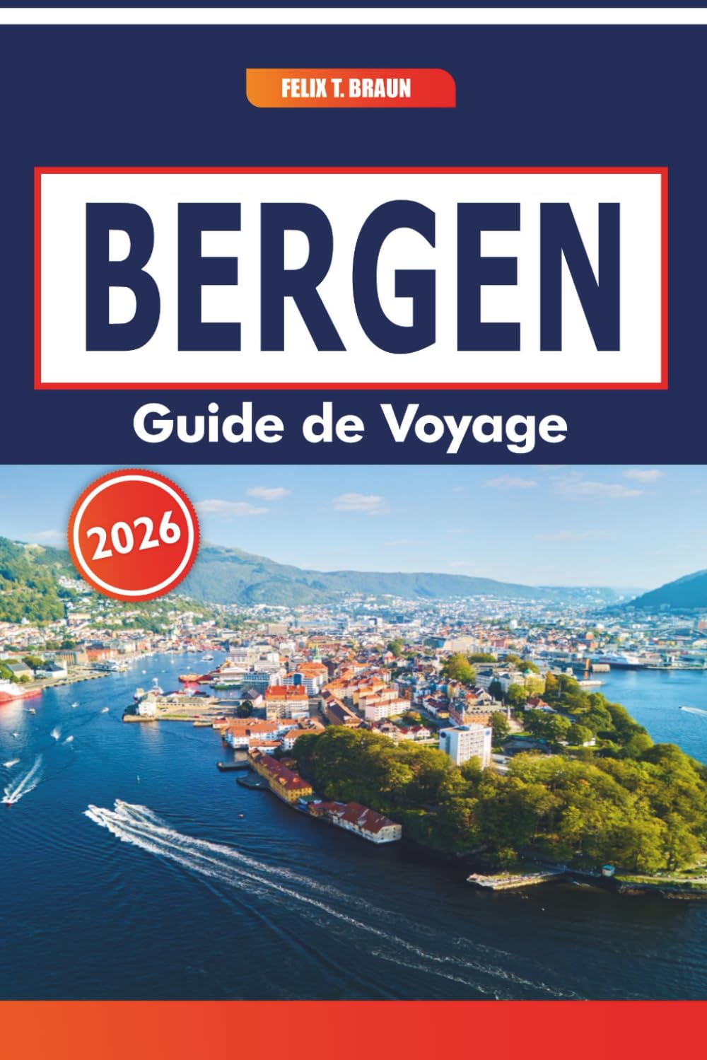 Bergen Guide De Voyage 2026: Ports historiques, aventures pluvieuses, cuisine locale et traditions nordiques en Scandinavie Travel Guides