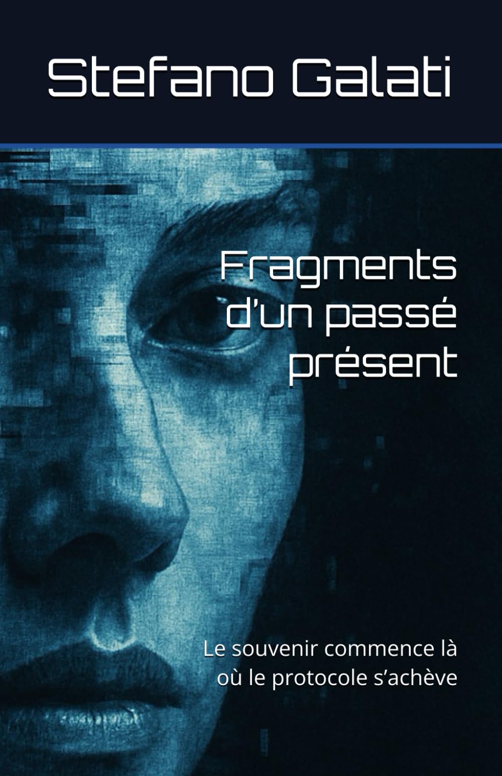 Fragments d’un passé présent: Le souvenir commence là où le protocole s’achève book