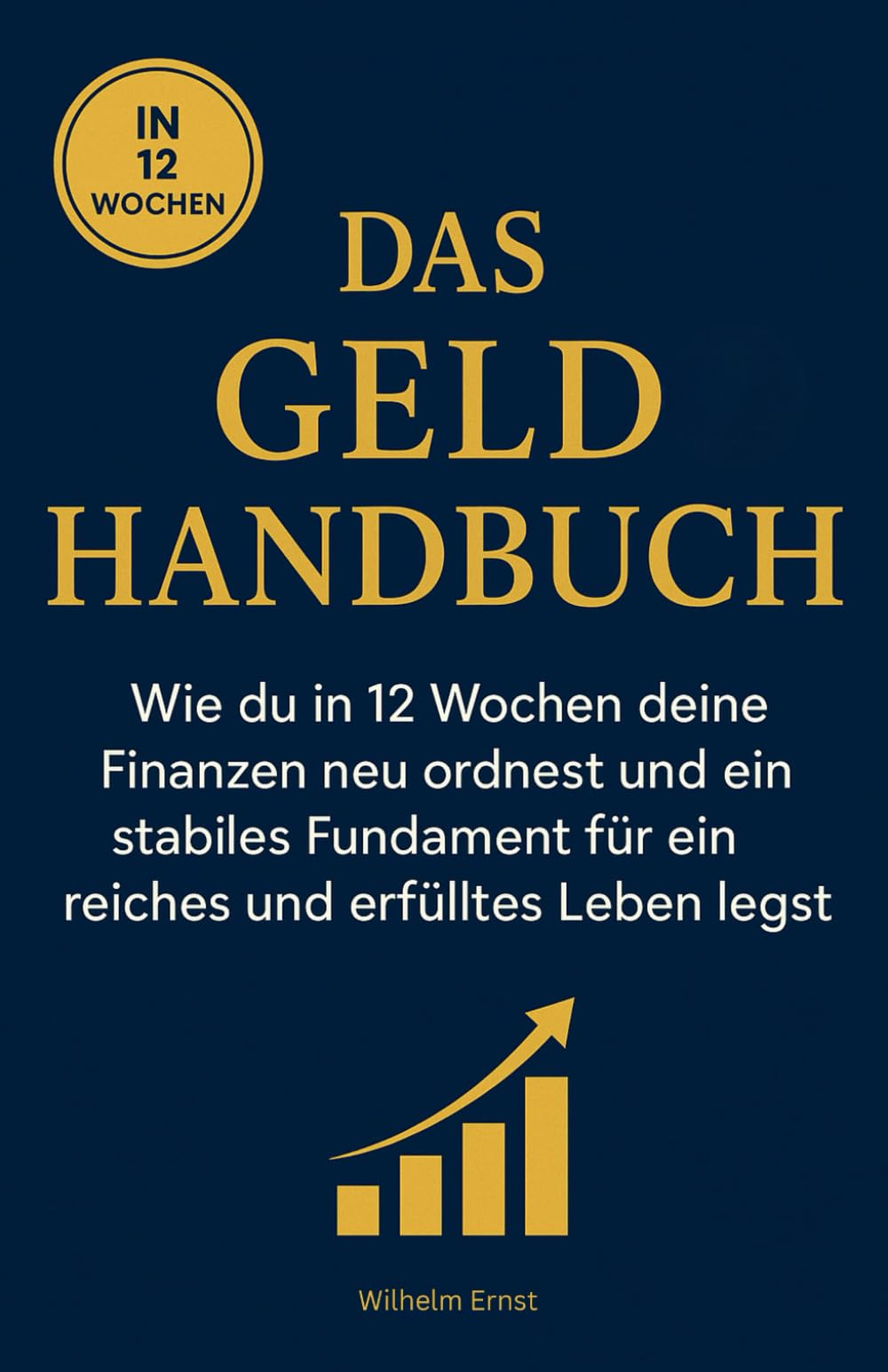 Das Geldhandbuch: Wie du in 12 Wochen deine Finanzen neu ordnest und ein stabiles Fundament für ein reiches und erfülltes Leben legst Business, Finance & Career