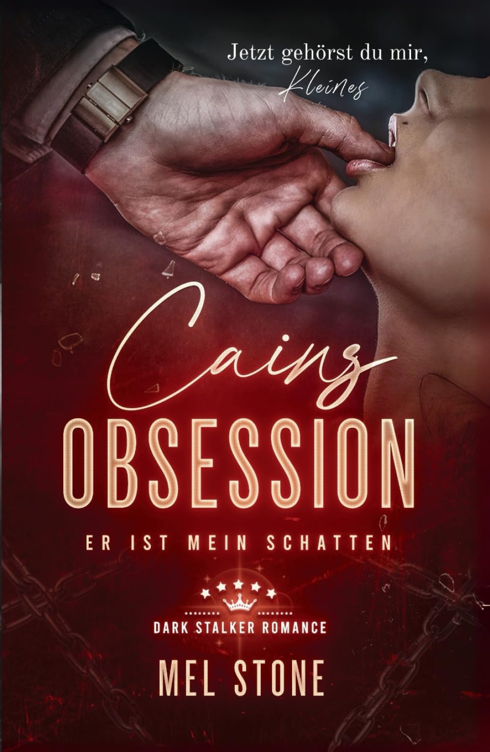 Cains Obsession - Er ist mein Schatten: Dark Stalker Romance Contemporary literature