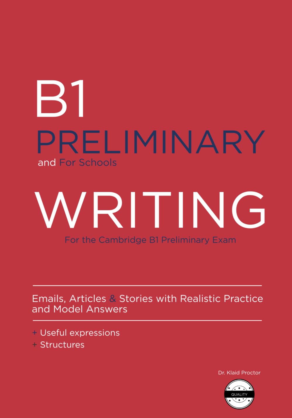 B1 Preliminary Writing for Cambridge: Practice for Emails, Articles & Stories with Model Answers, Useful Expressions, and Structures book