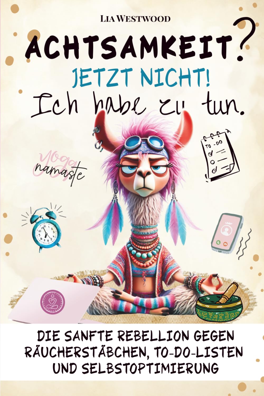 Achtsamkeit. Jetzt nicht. Ich habe zu tun.: Das humorvolle Achtsamkeitsbuch – ironisch, kreativ & unterhaltsam für mehr Selbstfürsorge und Gelassenheit. Witziges Anti-Stress Geschenk für Frauen. Film, Art & Culture