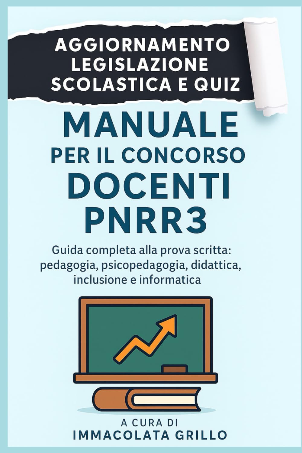MANUALE PER IL CONCORSO DOCENTI PNRR 3: Guida completa alla prova scritta: pedagogia, psicopedagogia, didattica, inclusione e informatica book