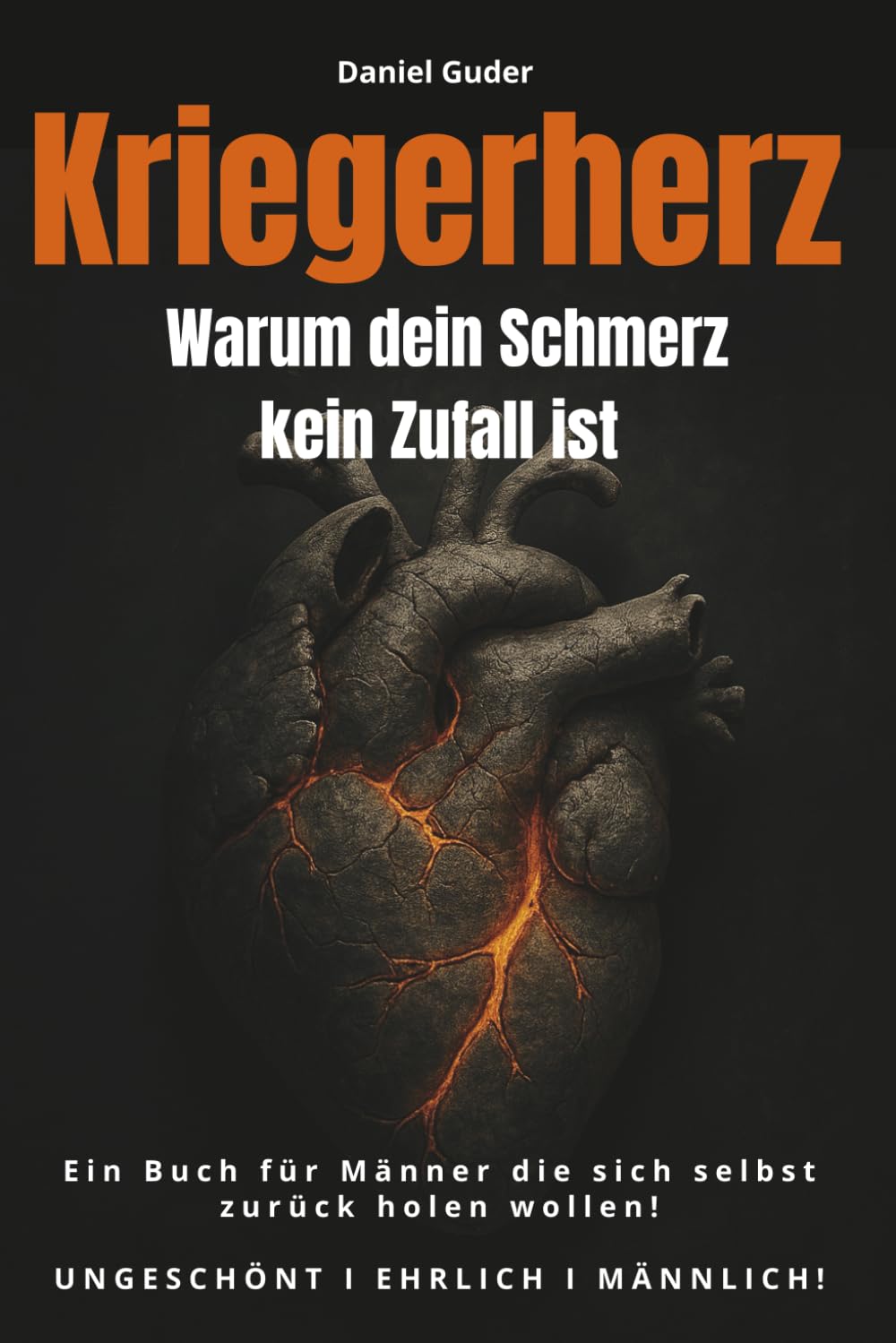 Kriegerherz - Warum dein Schmerz kein Zufall ist: Ein Buch für Männer die sich selbst zurück holen wollen! UNGESCHÖNT I EHRLICH I MÄNNLICH! Health, Nutrition & Fitness