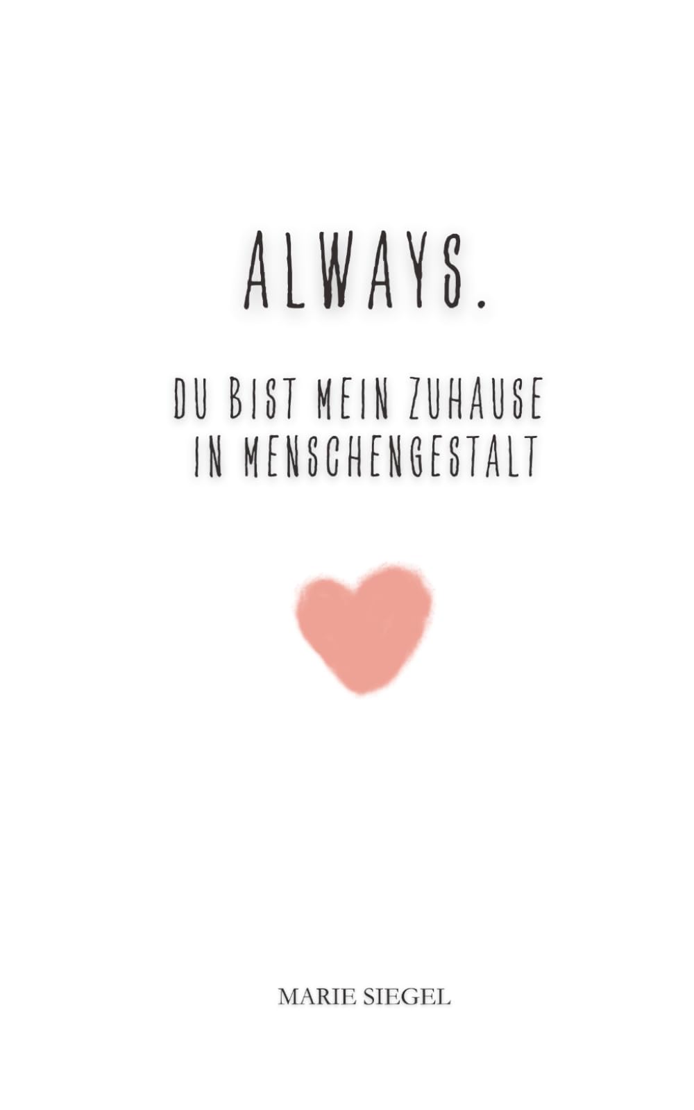 Always. Du bist mein Zuhause in Menschengestalt: Ein Geschenk der Freundschaft – Worte für die, die immer da ist Lifestyle