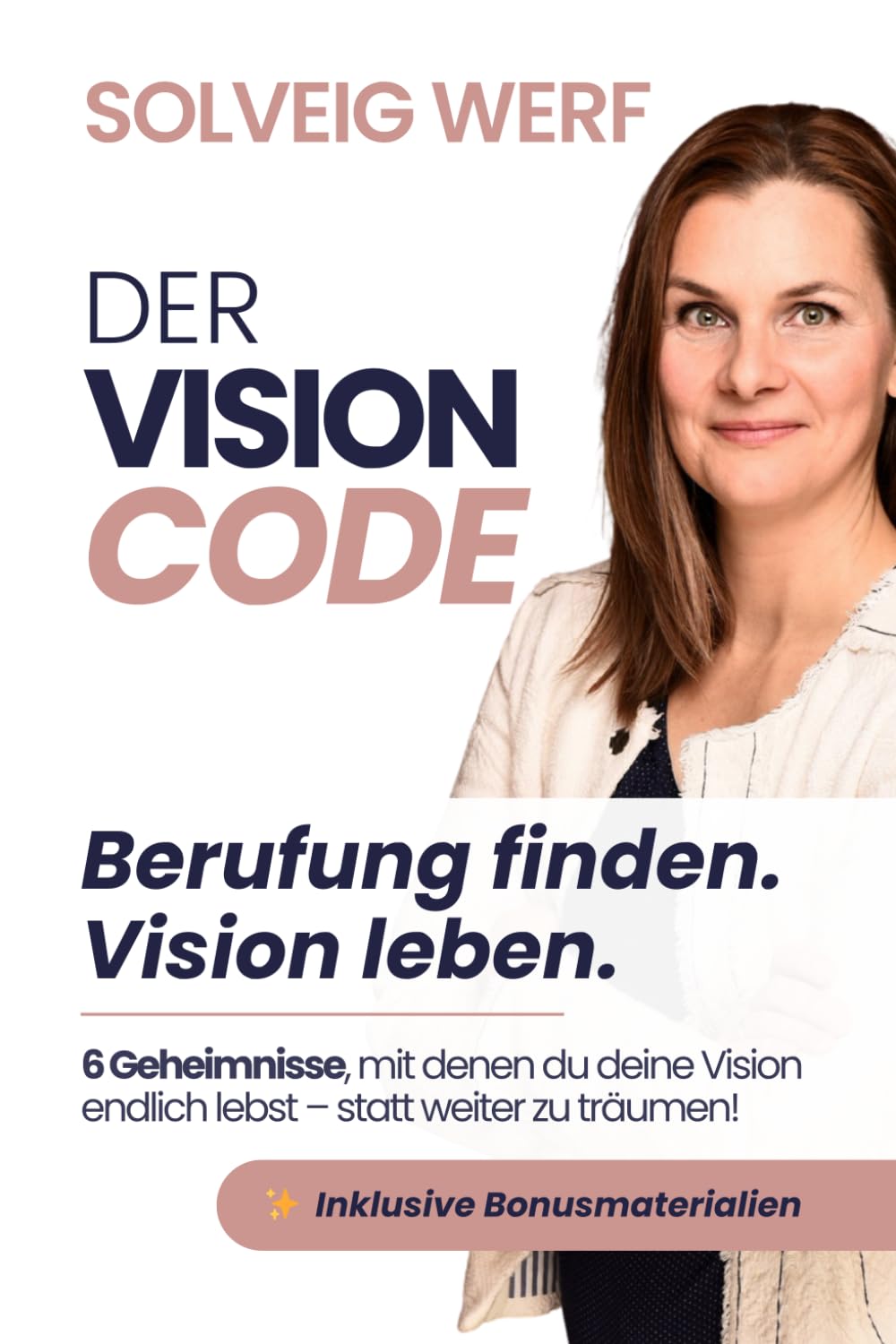 Der Vision Code: 6 Geheimnisse, mit denen du deine Vision endlich lebst - statt weiter zu träumen! Business, Finance & Career