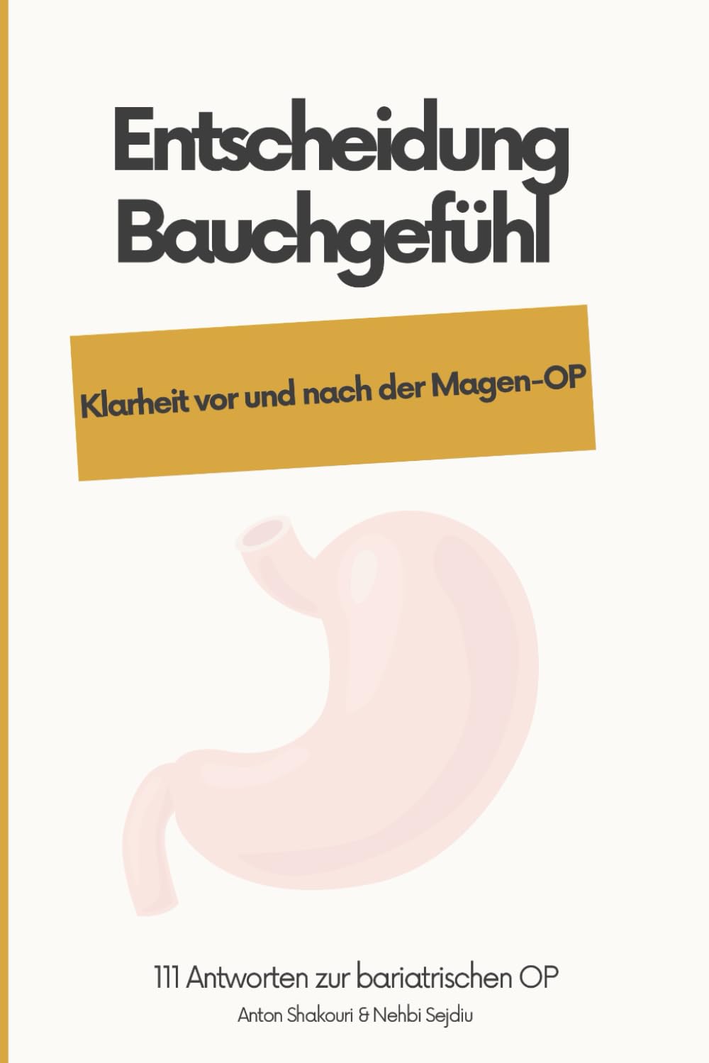 Entscheidung Bauchgefühl - Klarheit vor und nach der Magen-OP: 111 Antworten zur bariatrischen OP Health, Nutrition & Fitness