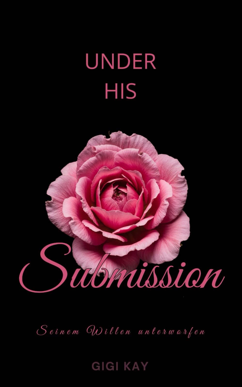 Under his Submission: Seinem Willen unterworfen (White Lily Club Novellas, Band 2) Poetry