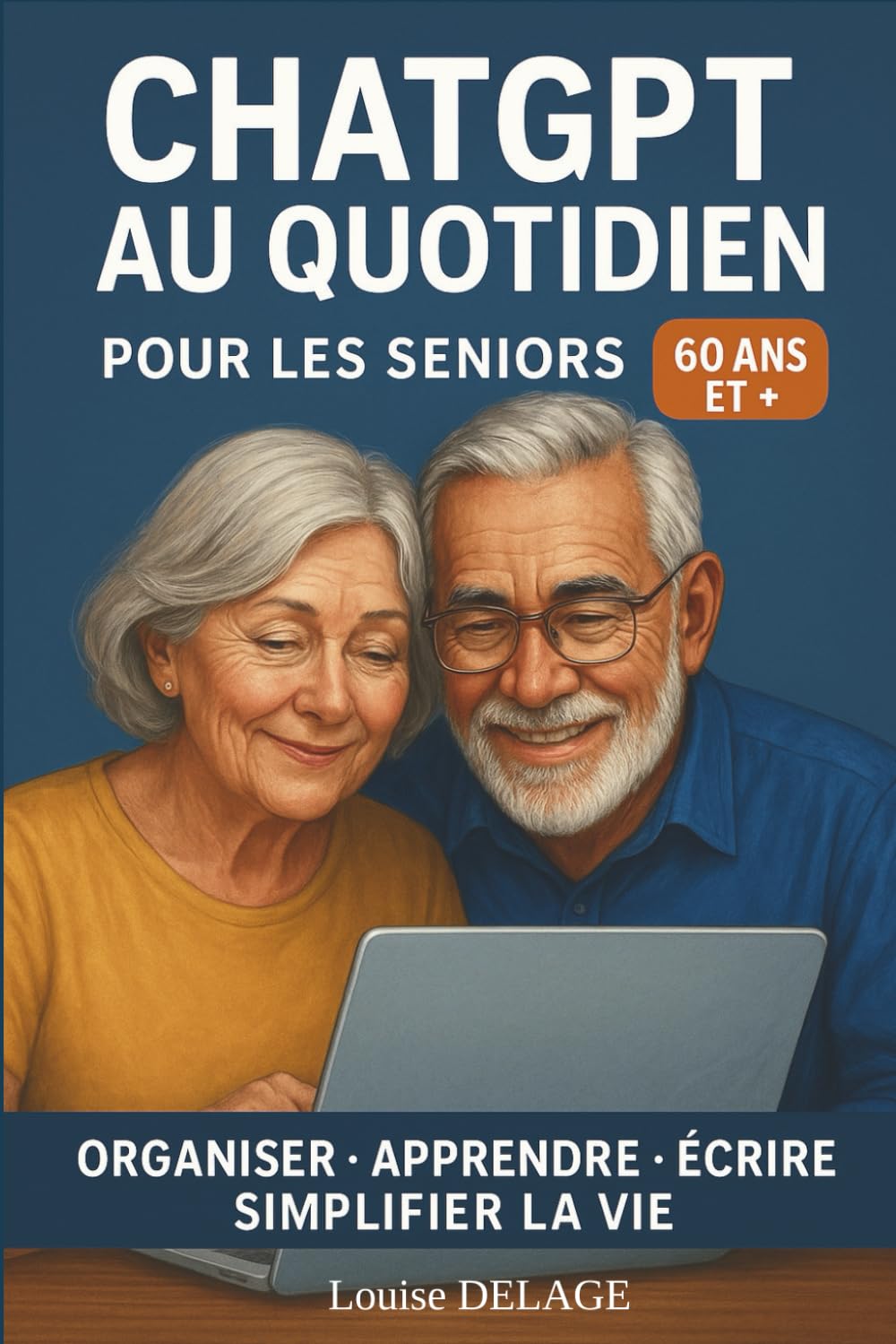 Chat GPT au quotidien pour les seniors: organiser, apprendre, écrire, simplifier la vie book
