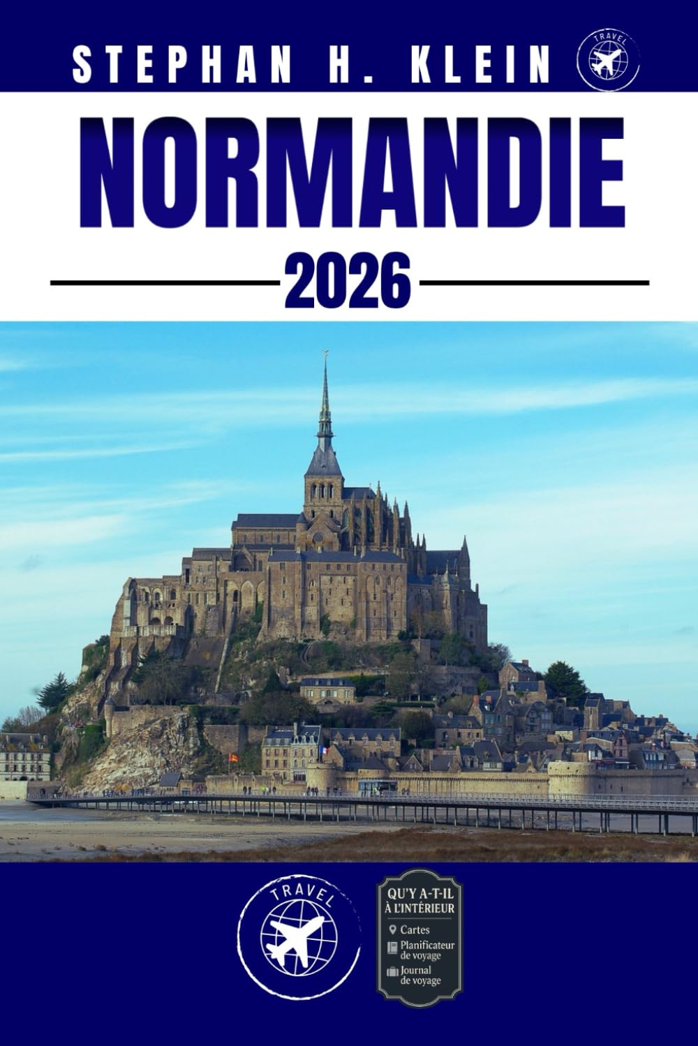 NORMANDIE GUIDE DE VOYAGE: Explorez la Normandie comme un local : conseils authentiques, meilleurs endroits et excursions d'une journée Travel Guides