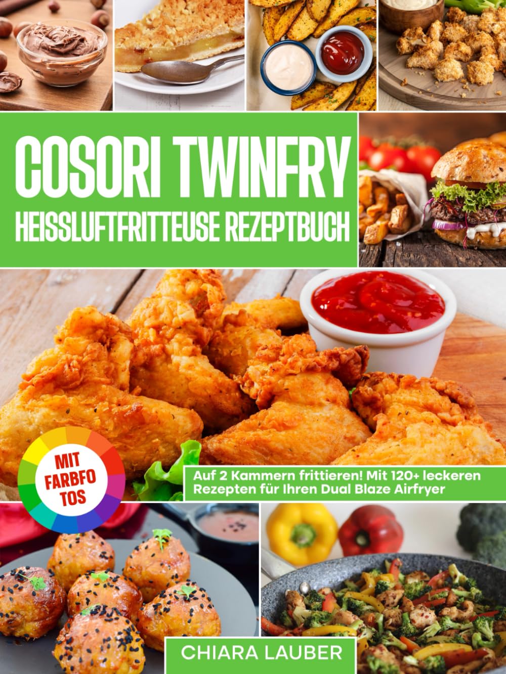 COSORI TwinFry Heißluftfritteuse Rezeptbuch | Mit FARBFOTOS: Auf 2 Kammern frittieren! Mit 120+ leckeren Rezepten für Ihren Dual Blaze Airfryer. Inkl. leckere Saucen Rezepte Natural Sciences