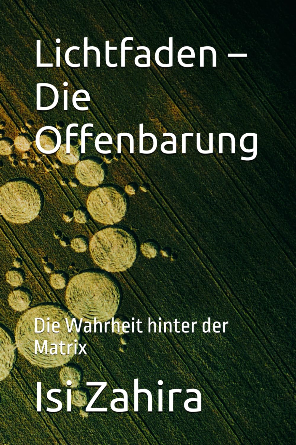 Lichtfaden – Die Offenbarung: Die Wahrheit hinter der Matrix Philosophy