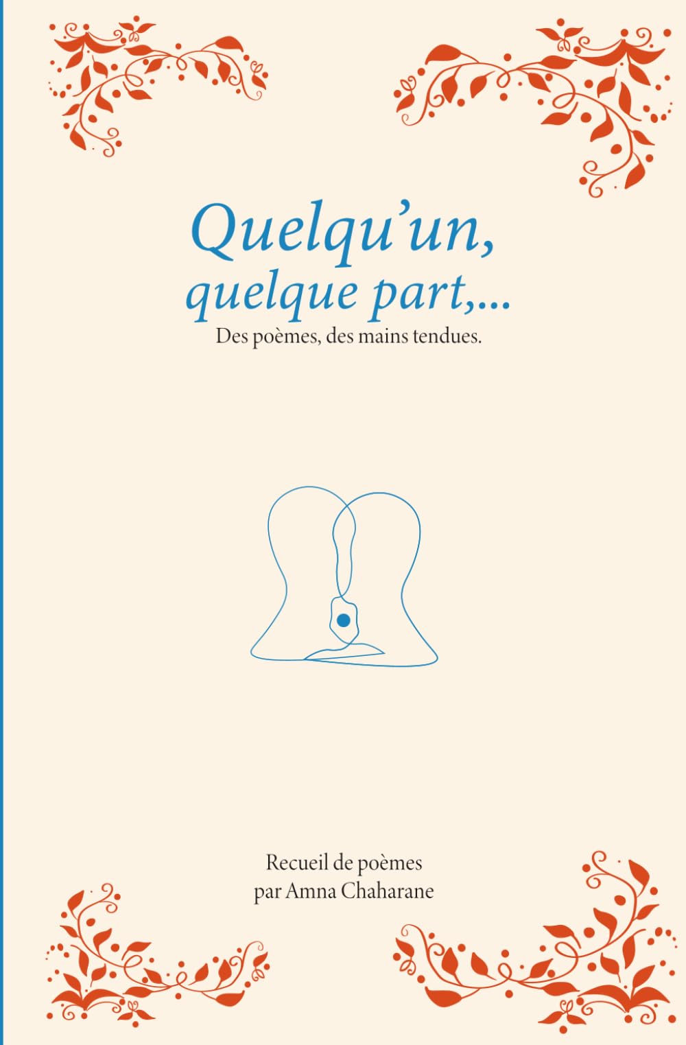Recueil de Poèmes : Quelqu’un, quelque part...: Un recueil pour rêver, ressentir, guérir. book