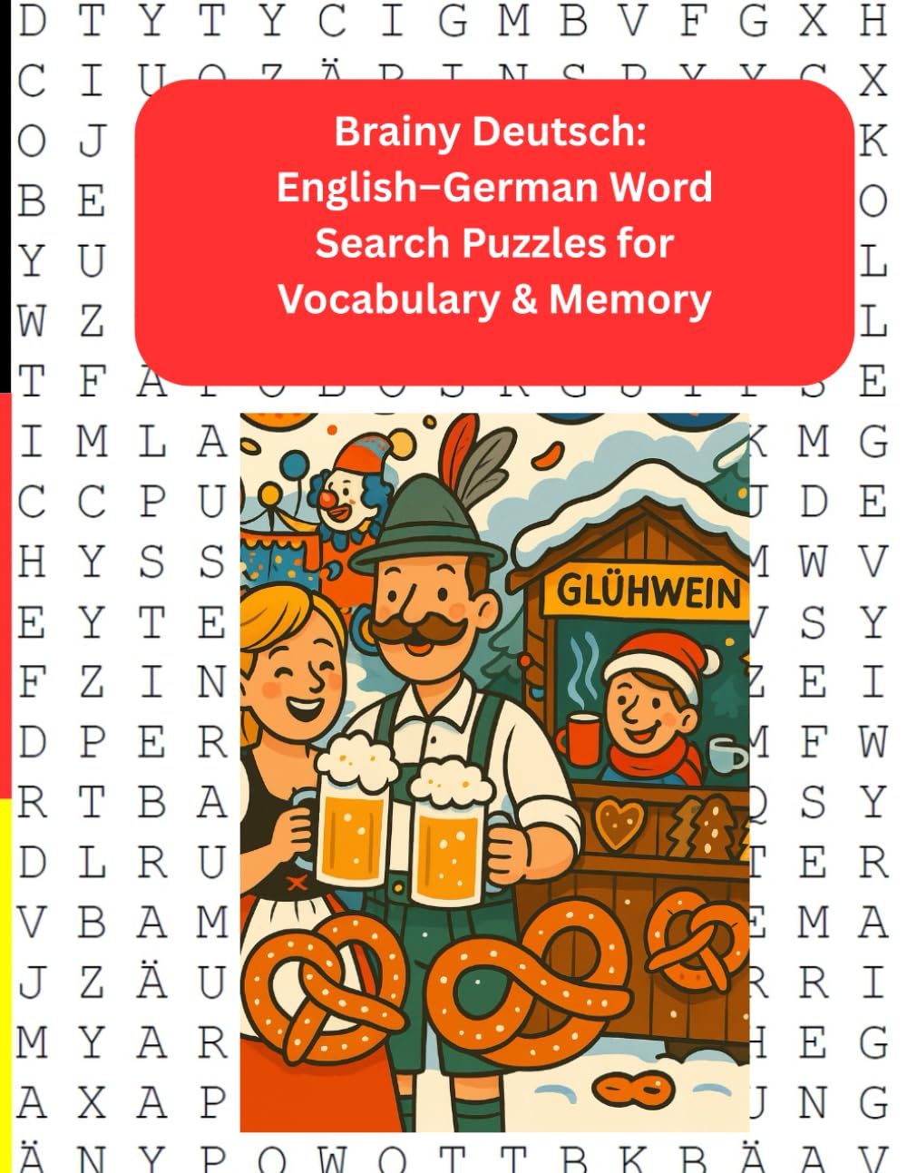 Brainy Deutsch: English–German Word Search Puzzles for Vocabulary & Memory: Adult word search puzzle to learn German, keep your memory healthy, prepare for the future and/or remember good old times! Leisure & Fun