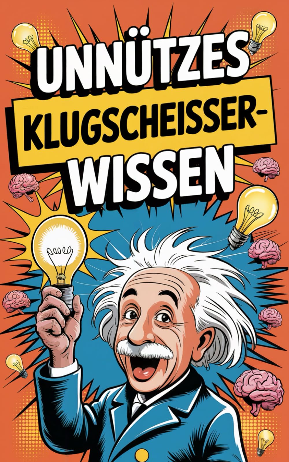 Unnützes Klugscheisser Wissen: Über 1000 lustige und unnütze Fakten - Wenn du alles davon weißt, bist du nicht mal ansatzweise so schlau wie Einstein. Garden & Plants