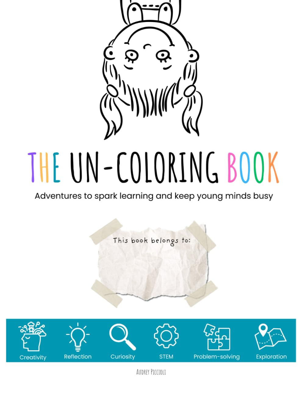 The Uncoloring Book: Adventures to spark learning and keep young minds busy Study Guides
