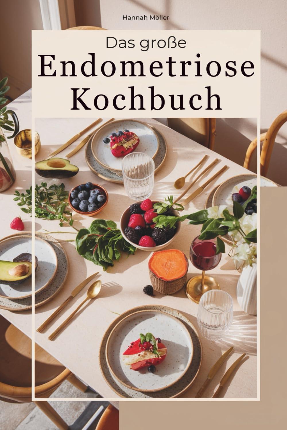 Das große Endometriose Kochbuch – Endometriose Ernährung verstehen und kochen mit hormonfreundlichen Zutaten book