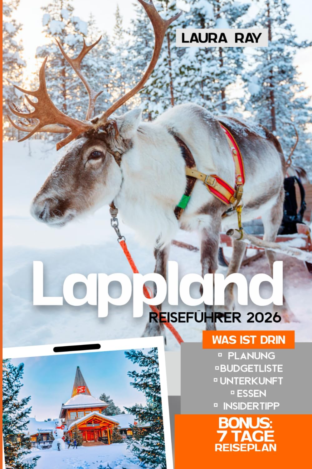 Lappland Reiseführer 2026: Reisen Sie in die arktische Region Finnlands, erkunden Sie Rovaniemi, Levi, den Inari-See, Nordlichter, Abenteuer und Tipps für ein unvergessliches Erlebnis Travel Guides