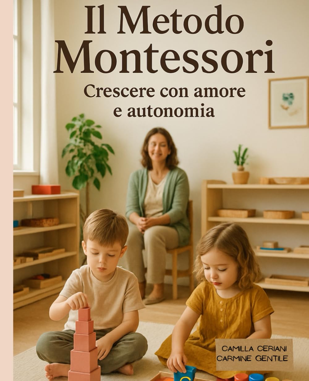 IL METODO MONTESSORI: Crescere con amore e autonomia book