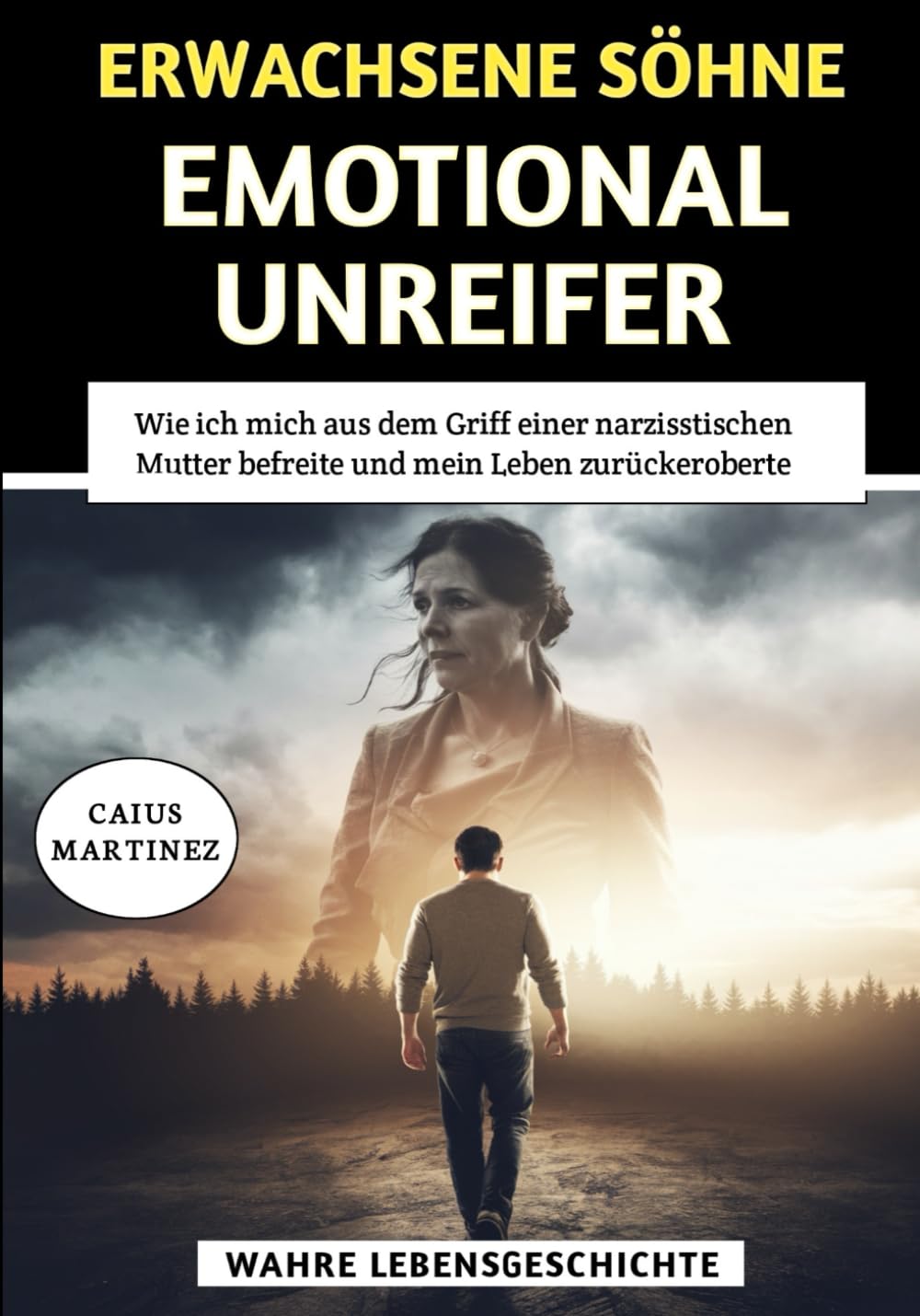 Erwachsene Söhne Emotional Unreifer Mütter: Wie ich mich aus dem Griff einer narzisstischen Mutter befreite und mein Leben zurückeroberte Parents & Children