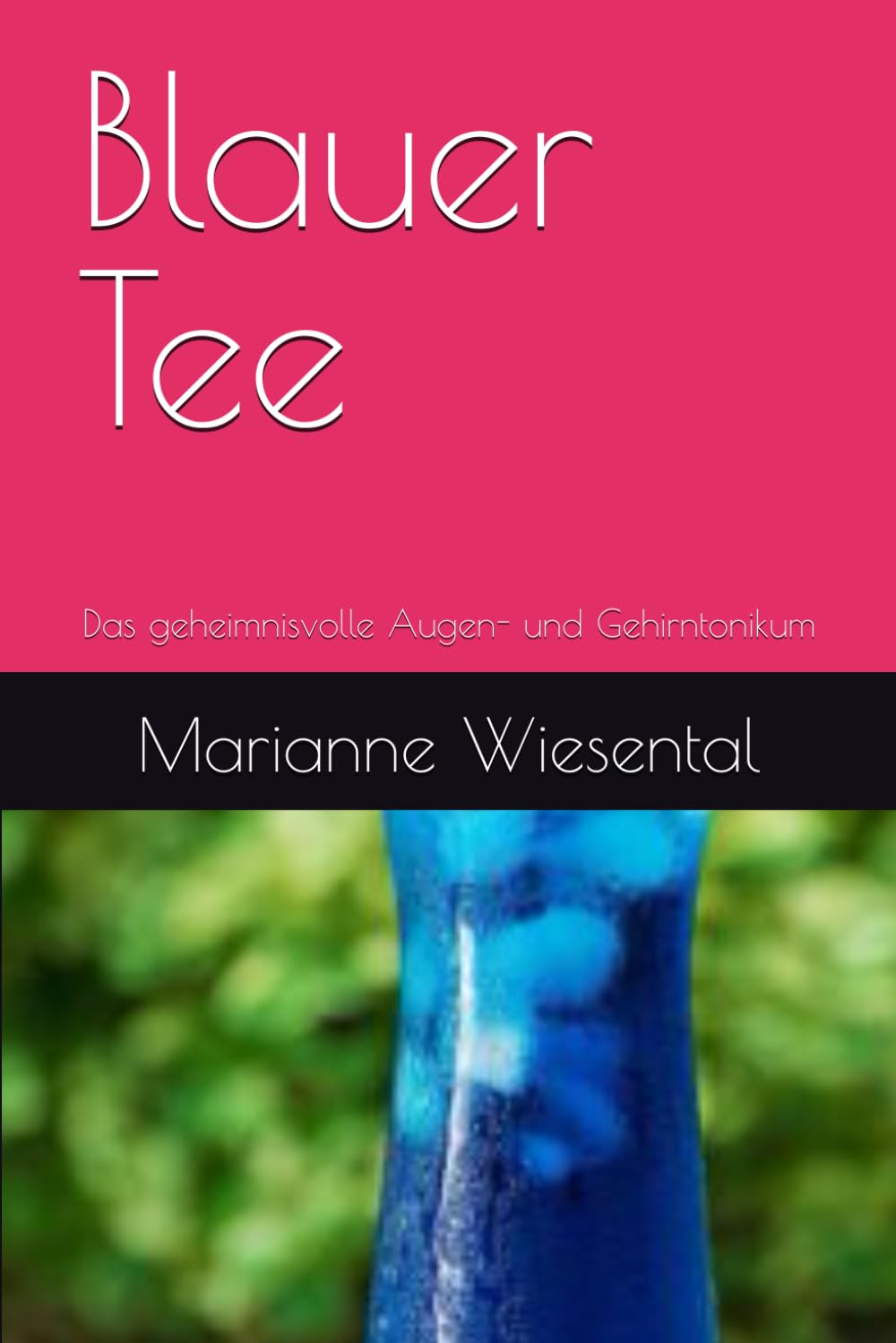 Blauer Tee: Das geheimnisvolle Augen- und Gehirntonikum Health, Nutrition & Fitness
