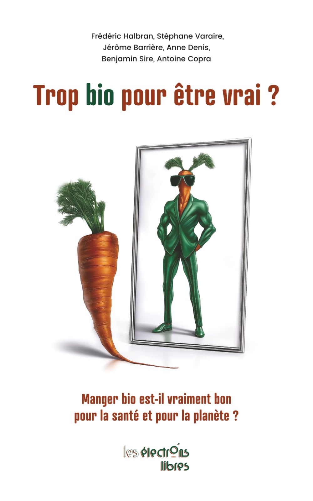 Trop bio pour être vrai ?: Manger bio est-il vraiment bon pour la santé et pour la planète ? Mathematics