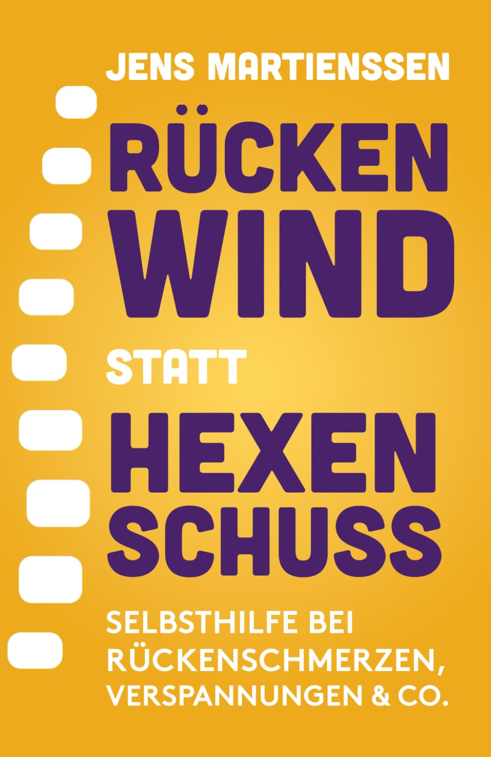 Rückenwind statt Hexenschuss: Selbsthilfe bei Rückenschmerzen, Verspannungen & Co. Health, Nutrition & Fitness
