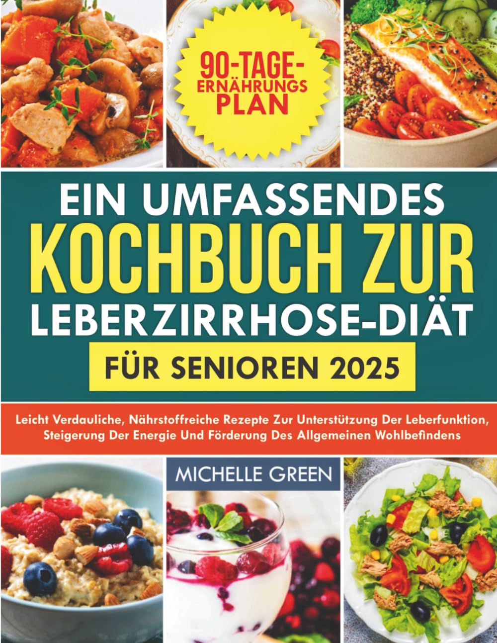 Ein umfassendes Kochbuch zur Leberzirrhose-Diät für Senioren 2025: Leicht verdauliche, nährstoffreiche Rezepte zur Unterstützung der Leberfunktion, Steigerung der Energie und Förderung des allgemeinen Health, Nutrition & Fitness