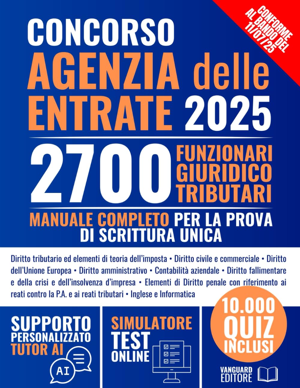 Concorso Agenzia Delle Entrate – 2700 Funzionari Giuridico Tributari: Manuale Teorico-Pratico Conforme al Bando Ufficiale | Con Tutor Ai Interattivo e 10.000 Quiz per la Prova Scritta Unica Law