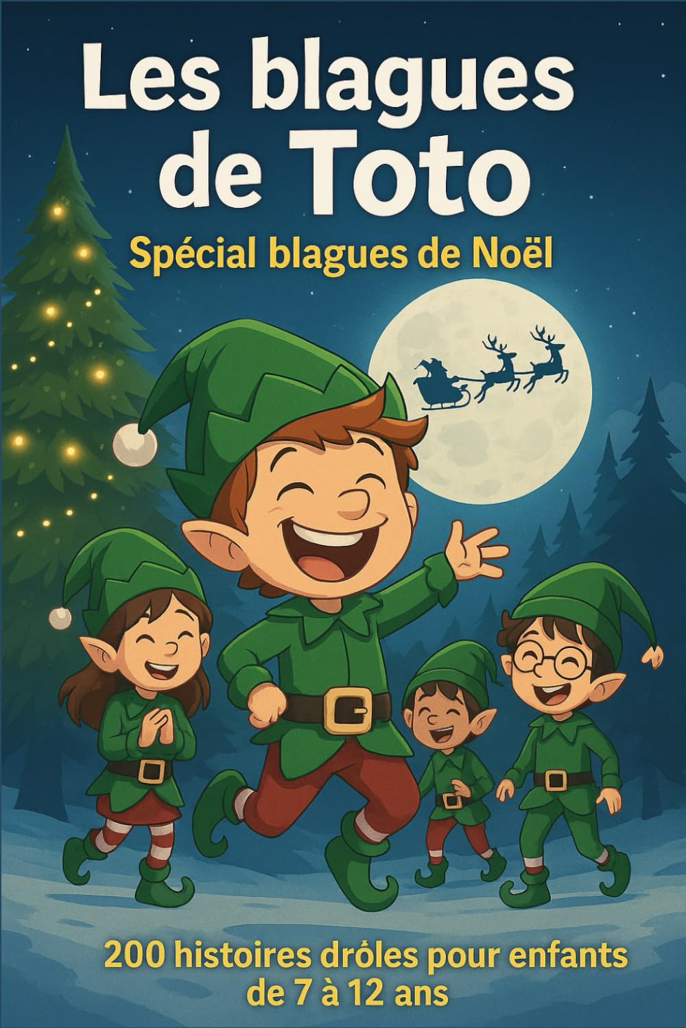 Les blagues de Toto – Spécial blague de Noël: 200 dialogues drôles pour enfants de 7 à 12 ans Non-fiction