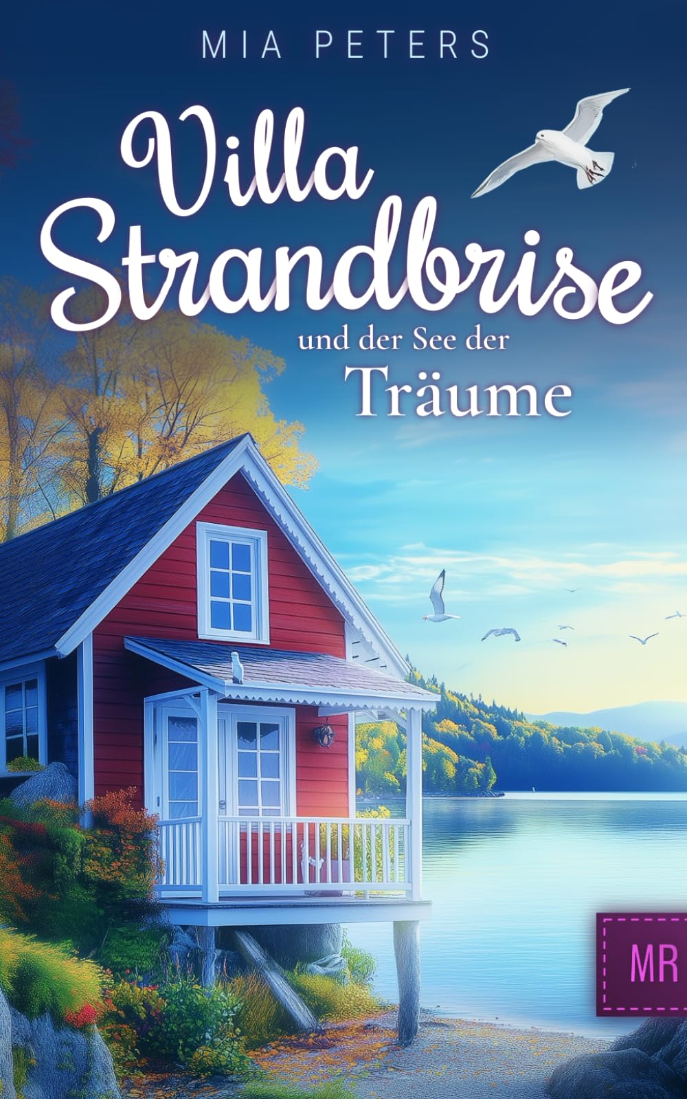 Villa Strandbrise und der See der Träume (Neuanfang am Meer, Band 3) Contemporary literature