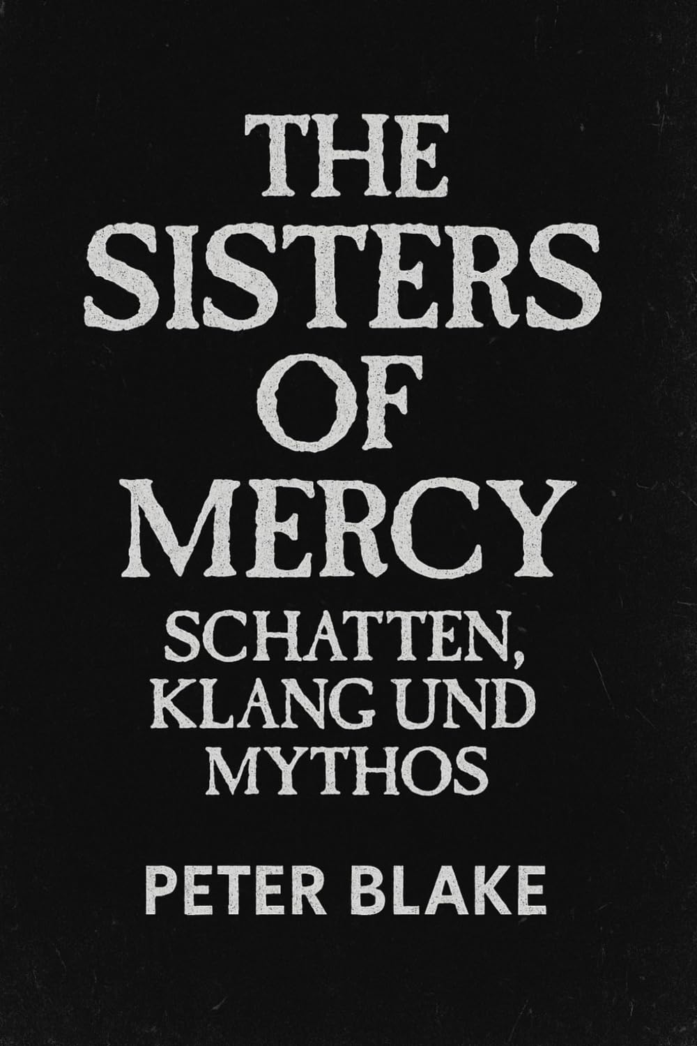 The Sisters of Mercy – Schatten, Klang und Mythos Arts & Music