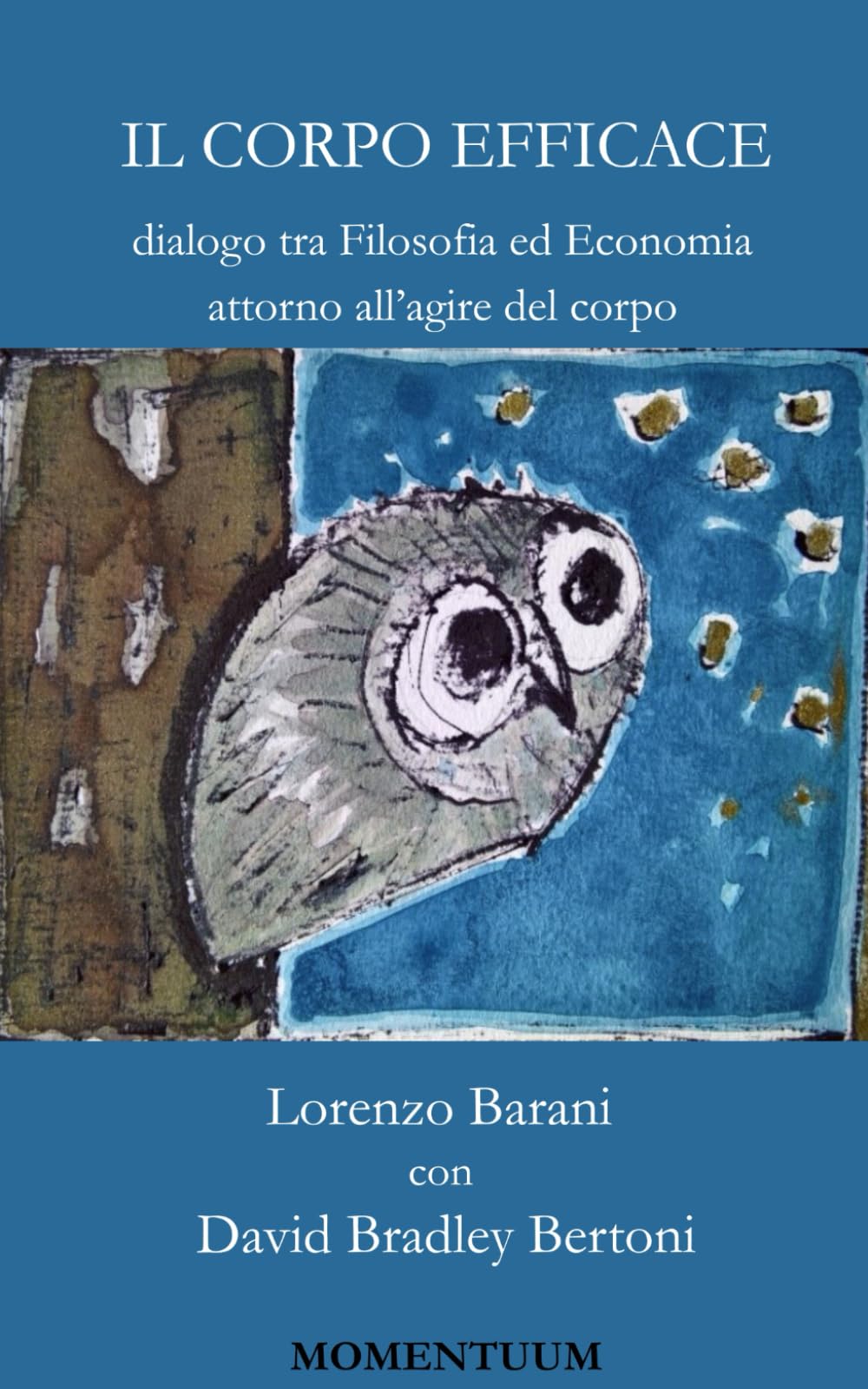 Il Corpo Efficace: Dialogo tra Filosofia ed Economia attorno all’agire del corpo book