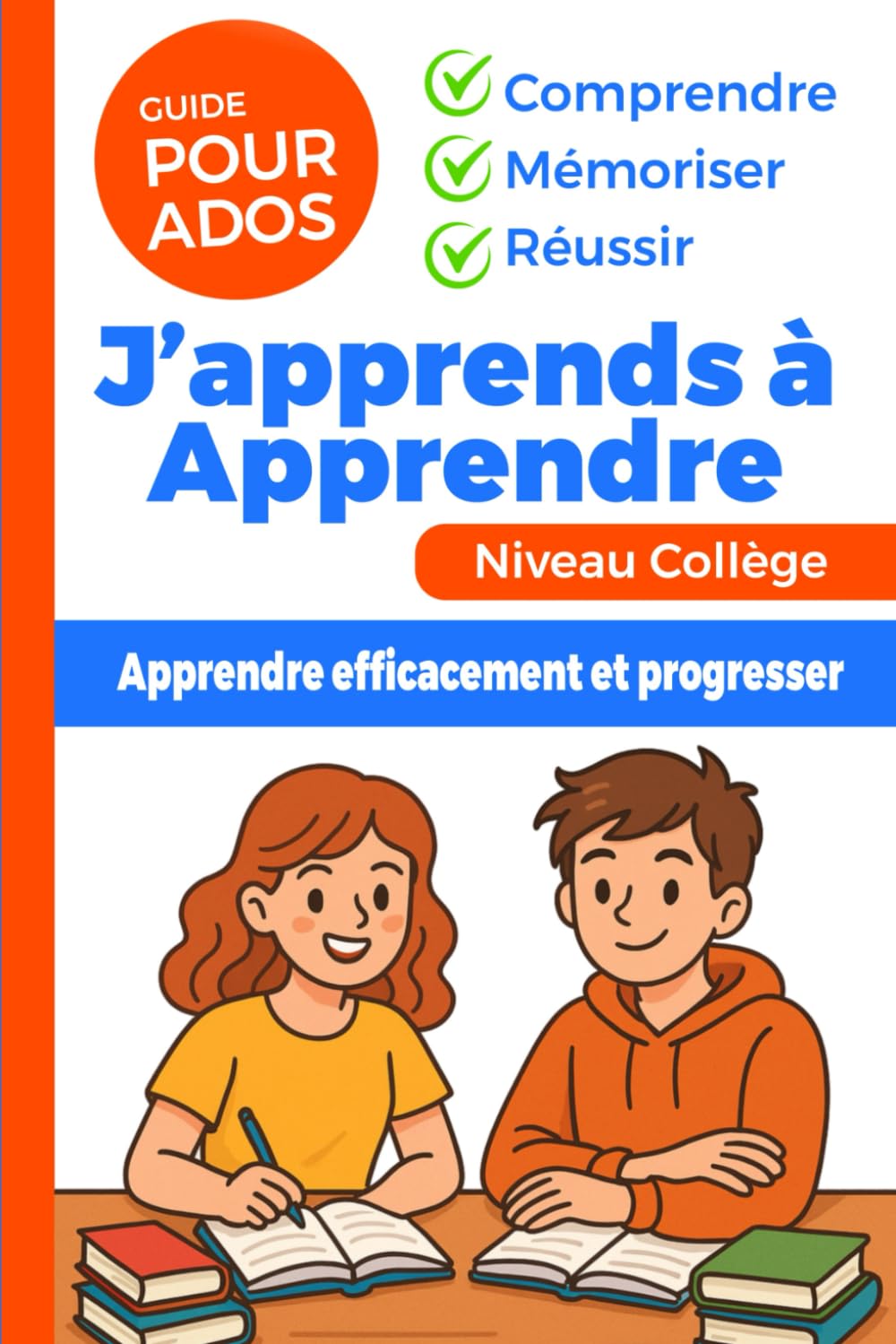 J’apprends à apprendre: Comment se concentrer, mémoriser et progresser au collège – Guide pour ado - Livre ado book