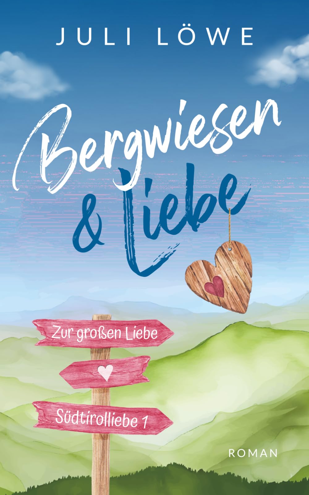 Bergwiesen & Liebe (Südtirolliebe, Band 1) Partnership & Love Books