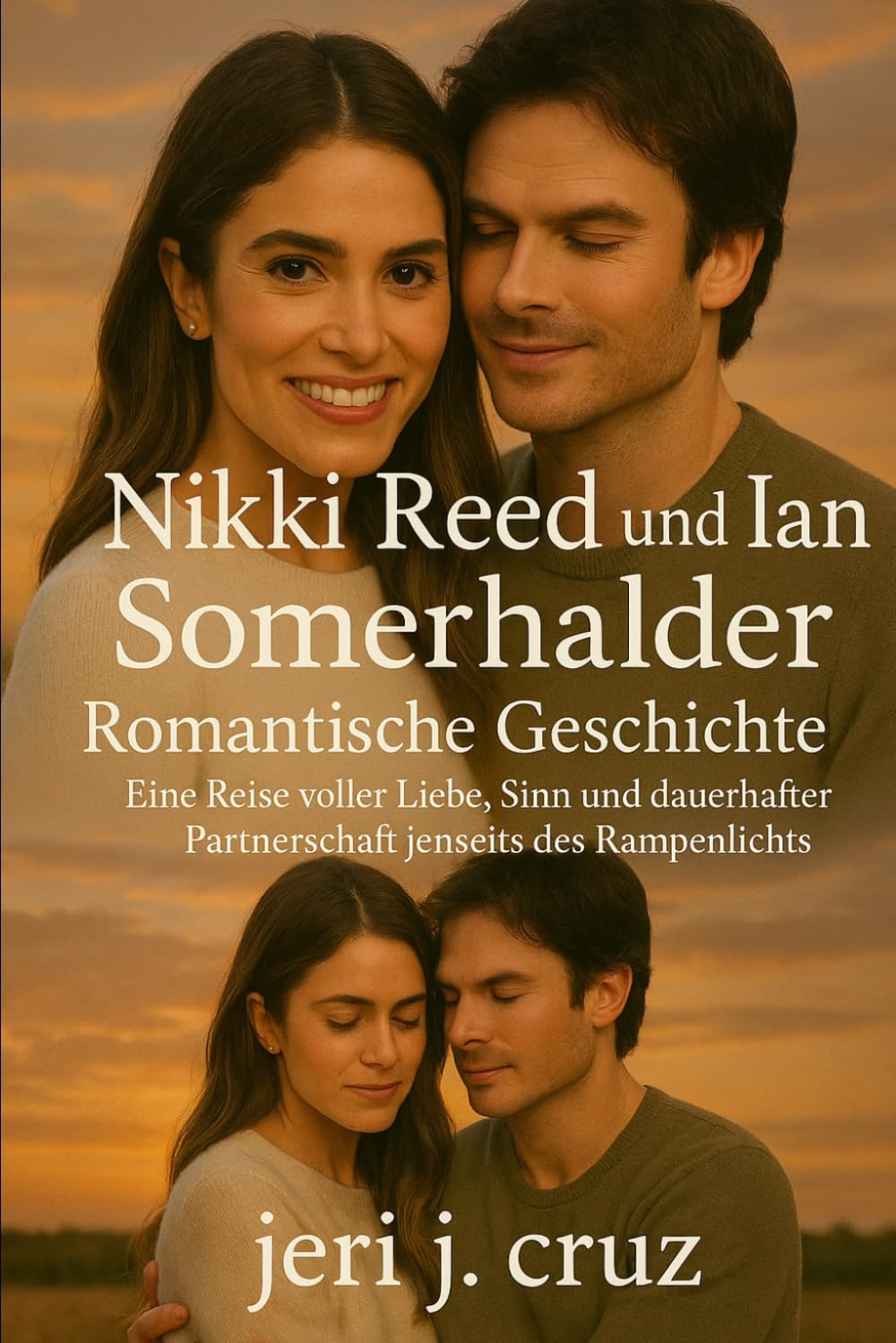 Nikki Reed und Ian Somerhalder Romantische Geschichte: Eine Reise voller Liebe, Sinn und dauerhafter Partnerschaft jenseits des Rampenlichts Learning & Reference
