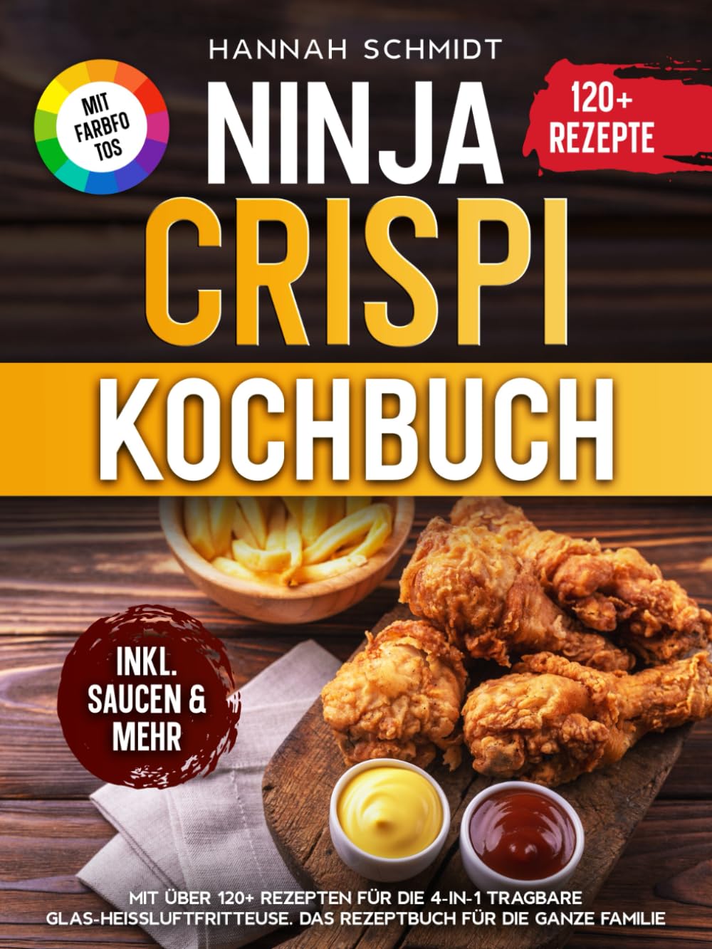 Ninja CRISPi Kochbuch | Mit FARBFOTOS: Mit über 120+ Rezepten für die 4-in-1 tragbare Glas-Heißluftfritteuse. Das Rezeptbuch für die ganze Familie book