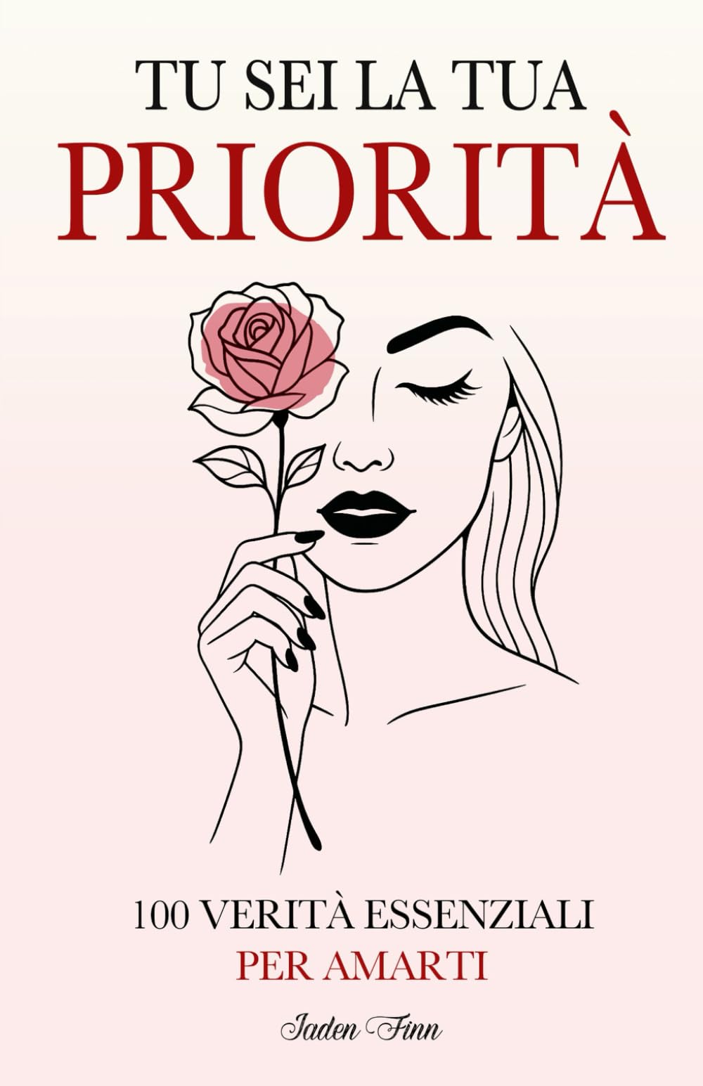 Tu sei la Tua Priorità: 100 Verità Essenziali per Amarti book