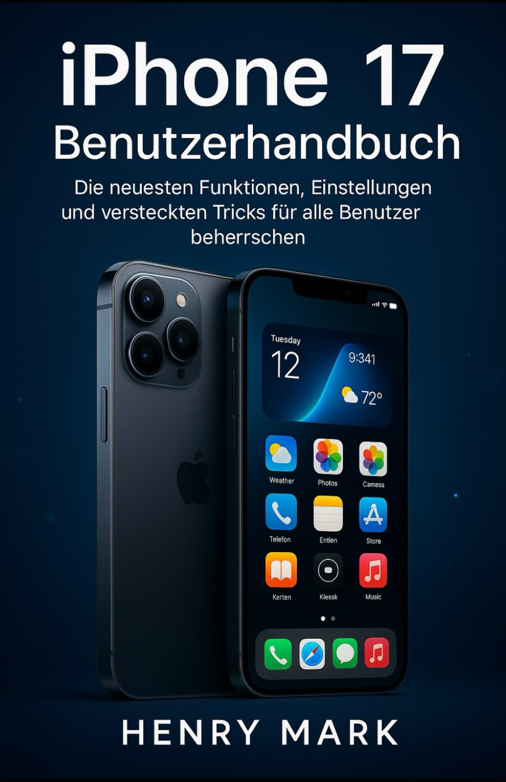 iPhone 17 Benutzerhandbuch: Die neuesten Funktionen, Einstellungen und versteckten Tricks für alle Benutzer beherrschen. (Handbuchs) Computer Science