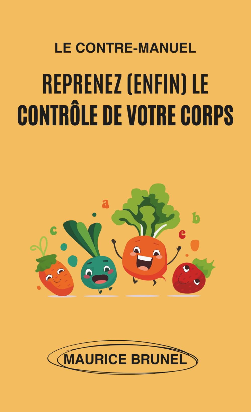 Le contre-manuel: Reprenez (enfin) le contrôle de votre corps book
