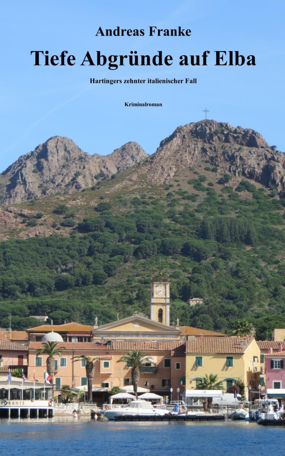 TIEFE ABGRÜNDE AUF ELBA: Hartingers zehnter italienischer Fall (Hartingers italienischer Fall, Band 10) Detective & CSI