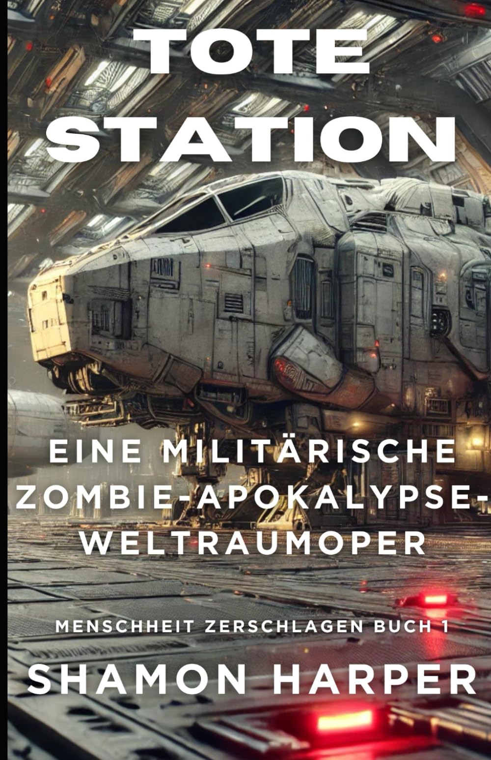 TOTE STATION - EINE MILITÄRISCHE ZOMBIE-APOKALYPSE-WELTRAUMOPER Contemporary literature