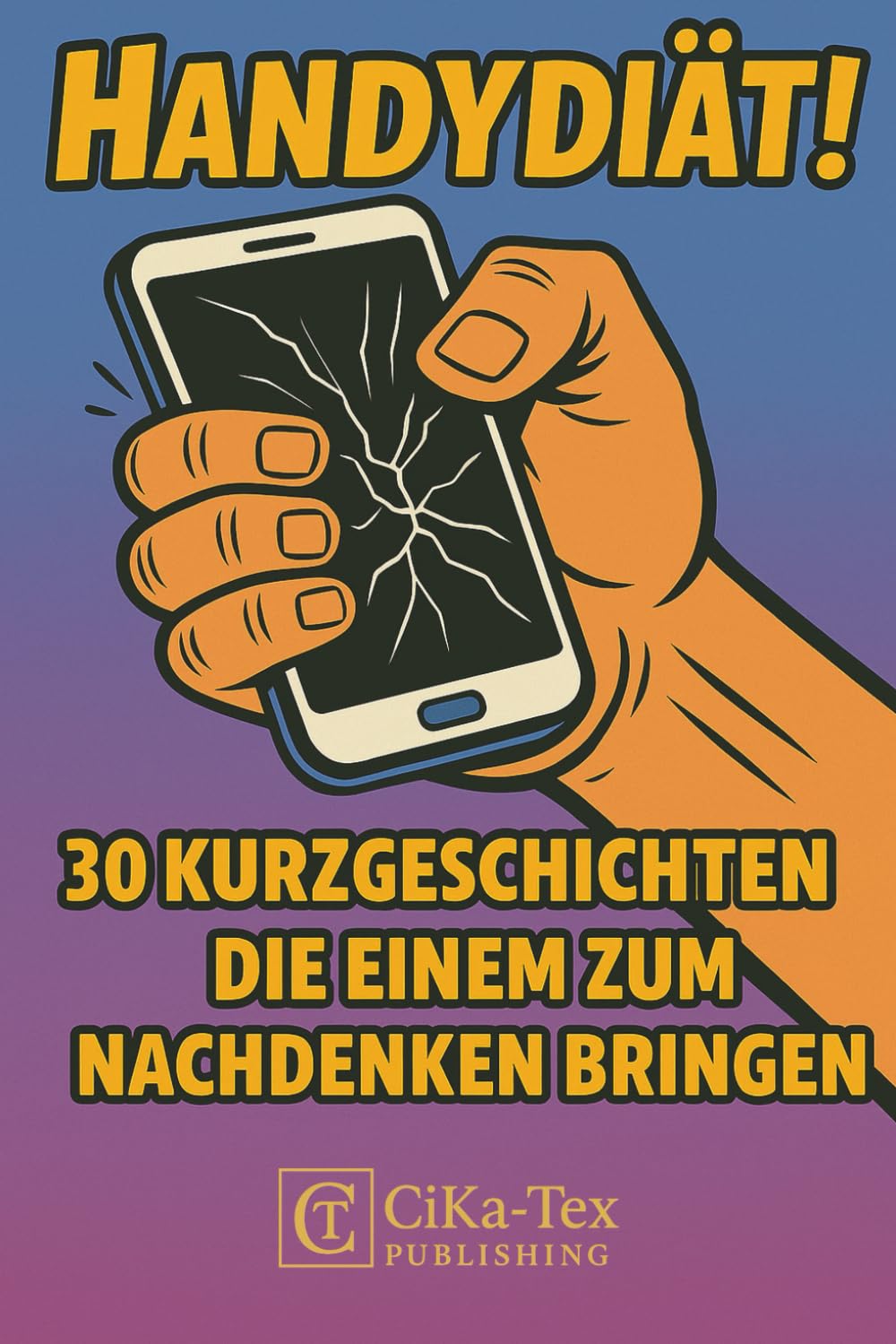 Handydiät-30 Kurzgeschichten die einem zum Nachdenken bringen - Handy Handysucht - Selbstreflexion: Vorlesebuch/Lesebuch Buch zum selbst reflektieren - Für Männer, Frauen und Kinder/Jugendliche Essays & Short Stories