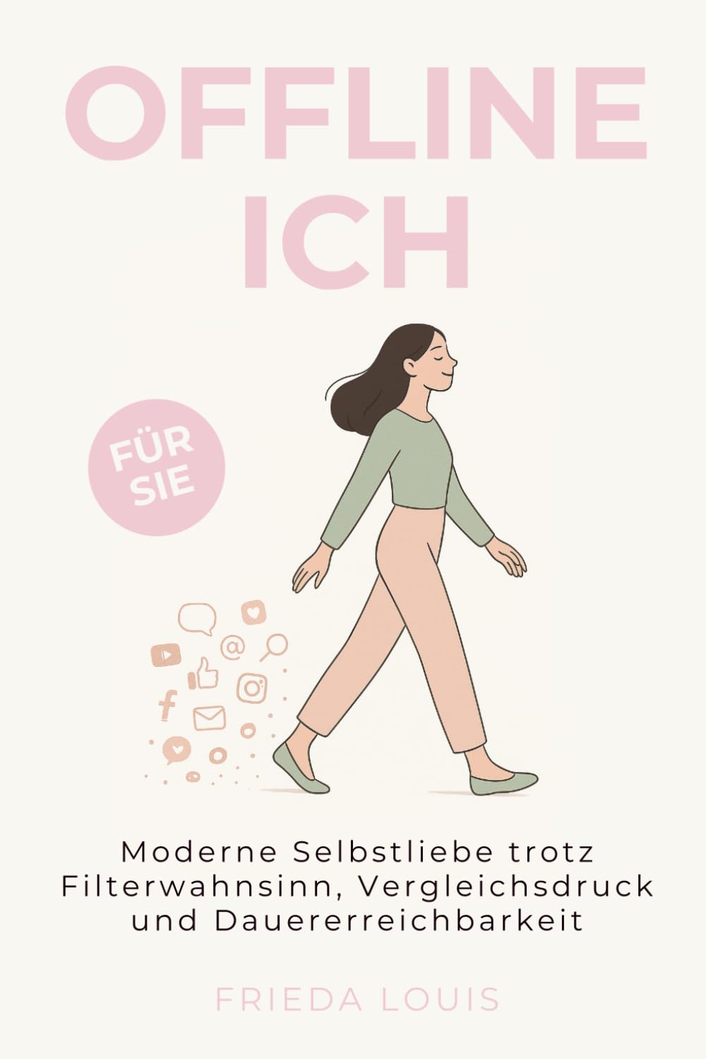 OFFLINE ICH: Moderne Selbstliebe trotz Filterwahnsinn, Vergleichsdruck und Dauererreichbarkeit book
