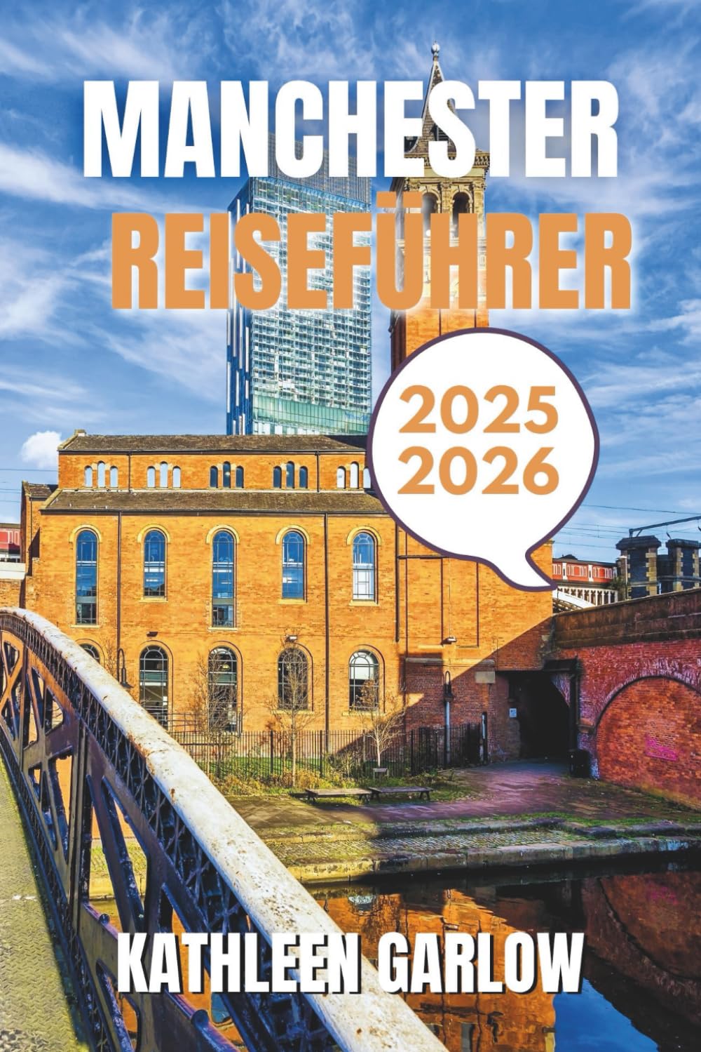 MANCHESTER REISEFÜHRER 2025–2026: Von den besten Aufenthaltsorten und Reisezeiten bis hin zu legendären Orten, wichtigen Standorten und Reisetipps von Experten. Travel Guides