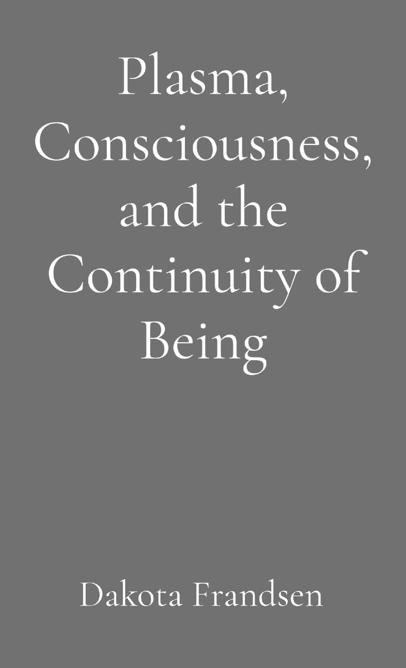Plasma, Consciousness, and the Continuity of Being Natural Sciences